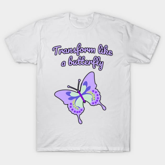 Transform like a butterfly T-Shirt by future_express